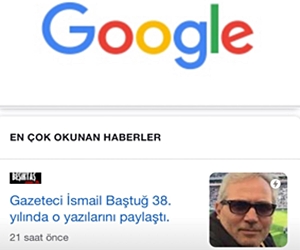 ismail baştuğ google en çok okunan gazeteci